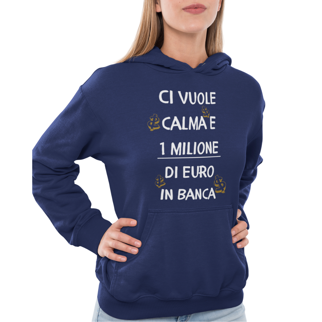 Felpa con Cappuccio Donna "Ci vuole calma e 1 milione"