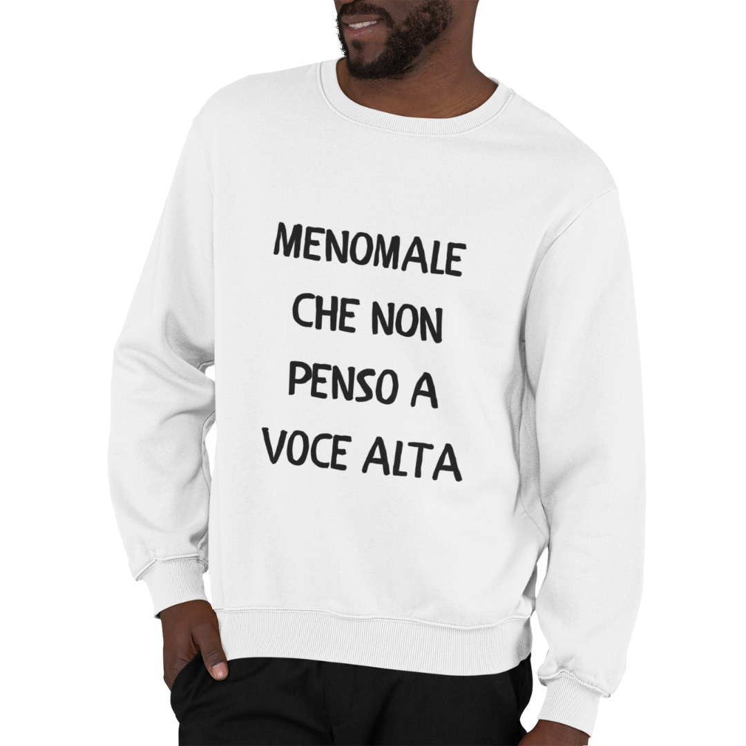 Felpa Girocollo Uomo "Meno male che non penso a voce alta"