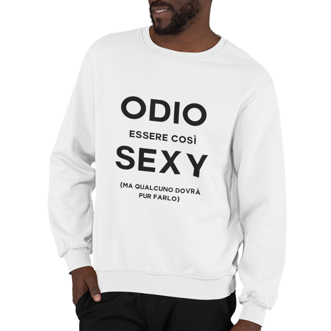 Felpa Girocollo Uomo "Odio essere così sexy"