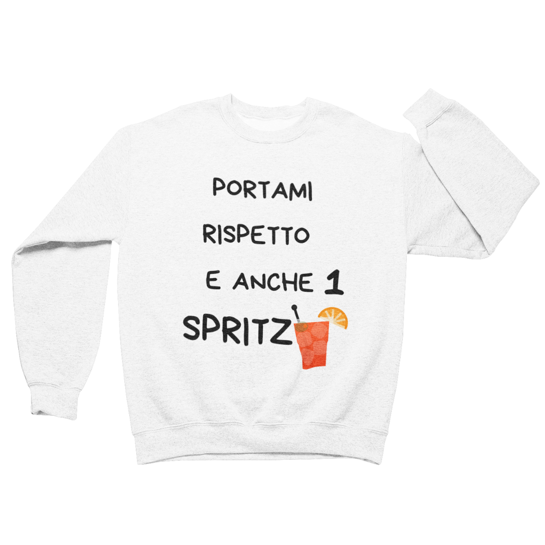 Felpa Girocollo Uomo "Portami rispetto e anche 1 spritz"