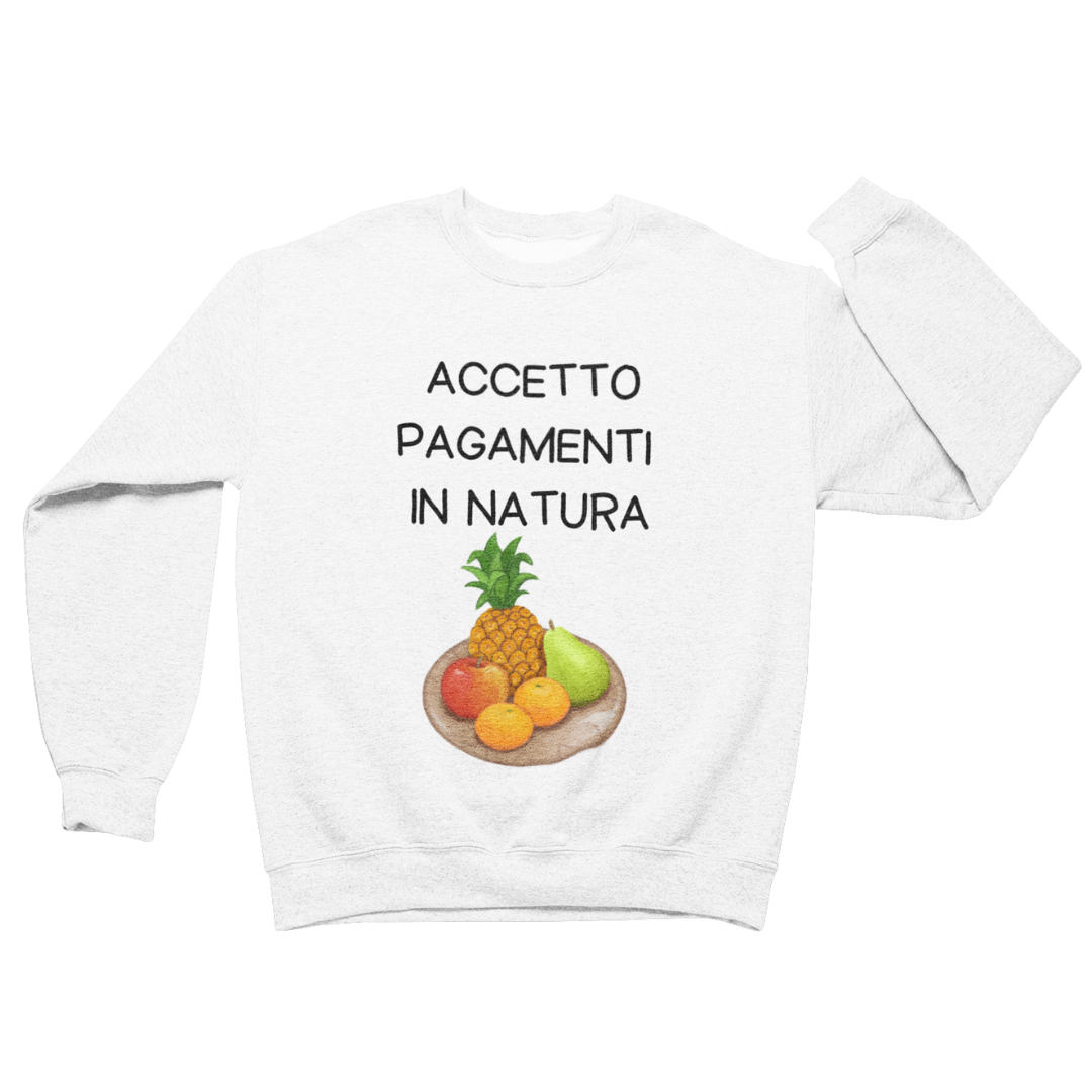 Felpa Girocollo Uomo "Accetto pagamenti in natura"