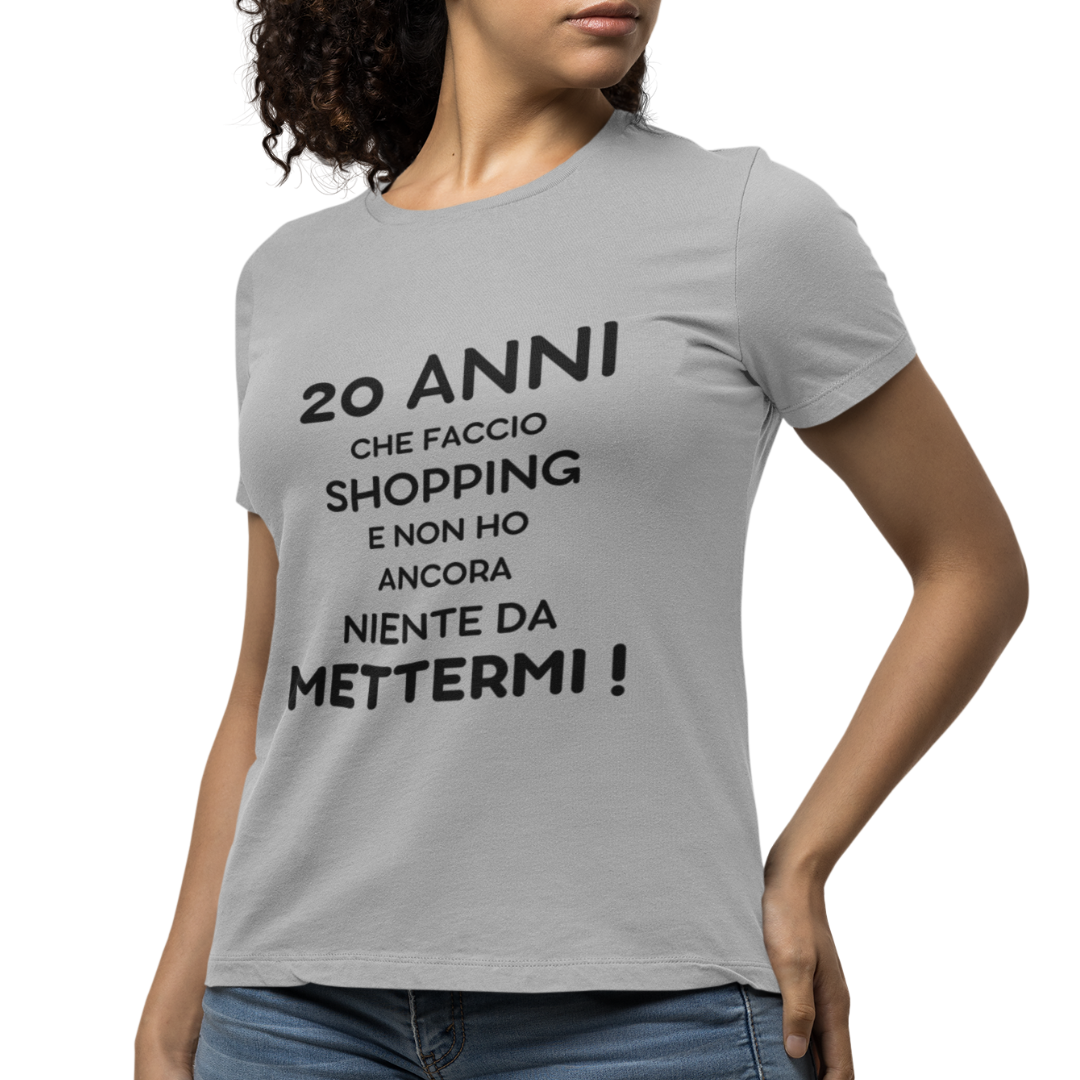 Maglietta Donna "20 anni che faccio shopping"