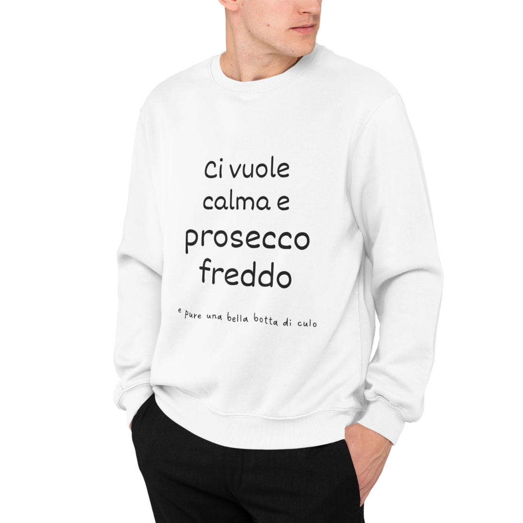 Felpa Girocollo Uomo "Ci vuole calma e prosecco freddo"