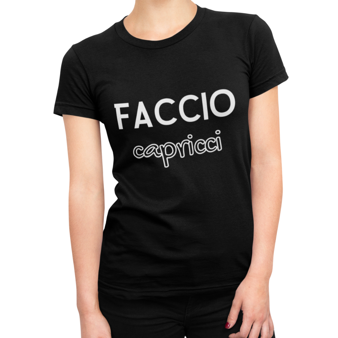 Maglietta Donna "Faccio capricci"
