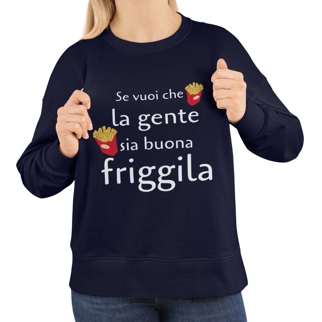 Felpa Girocollo Donna "Se vuoi che la gente sia buona"