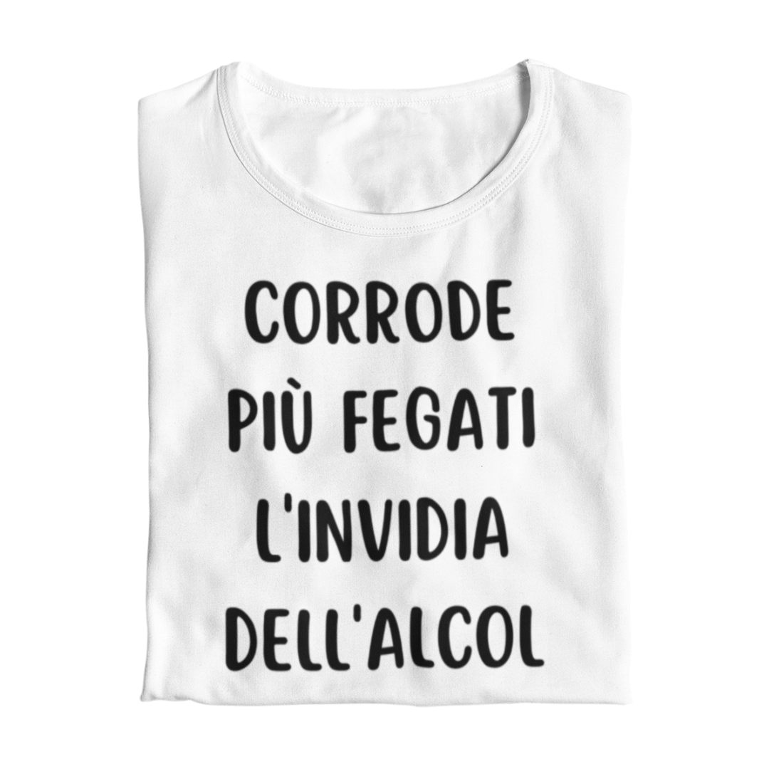 Maglietta Donna "Corrode più fegati l'invidia dell'alcol"
