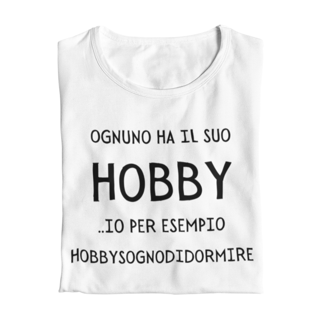 Maglietta Donna "Ognuno ha il suo hobby"