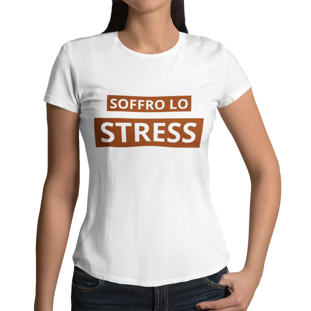 Maglietta Donna "Soffro lo stress"