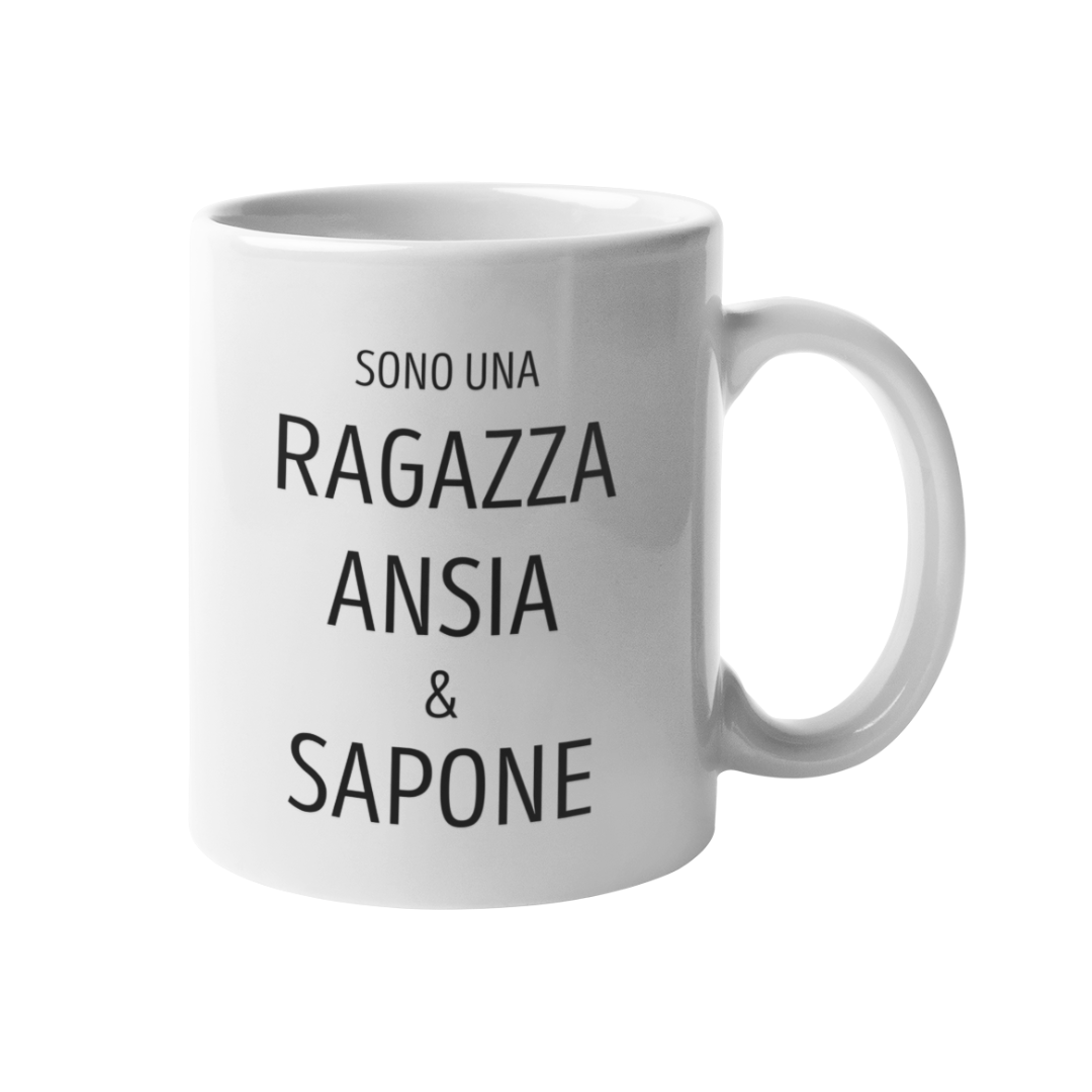 Tazza "Sono una ragazza ansia & sapone"