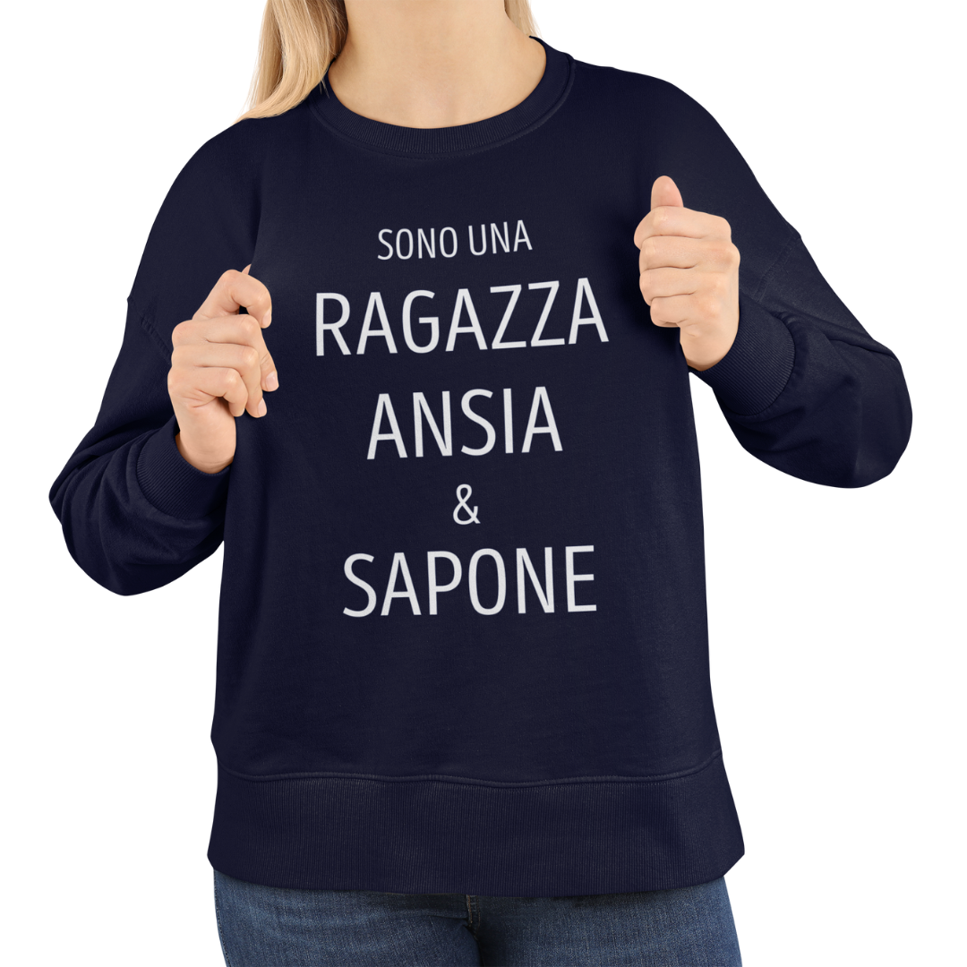 Felpa Girocollo Donna "Sono una ragazza ansia & sapone"