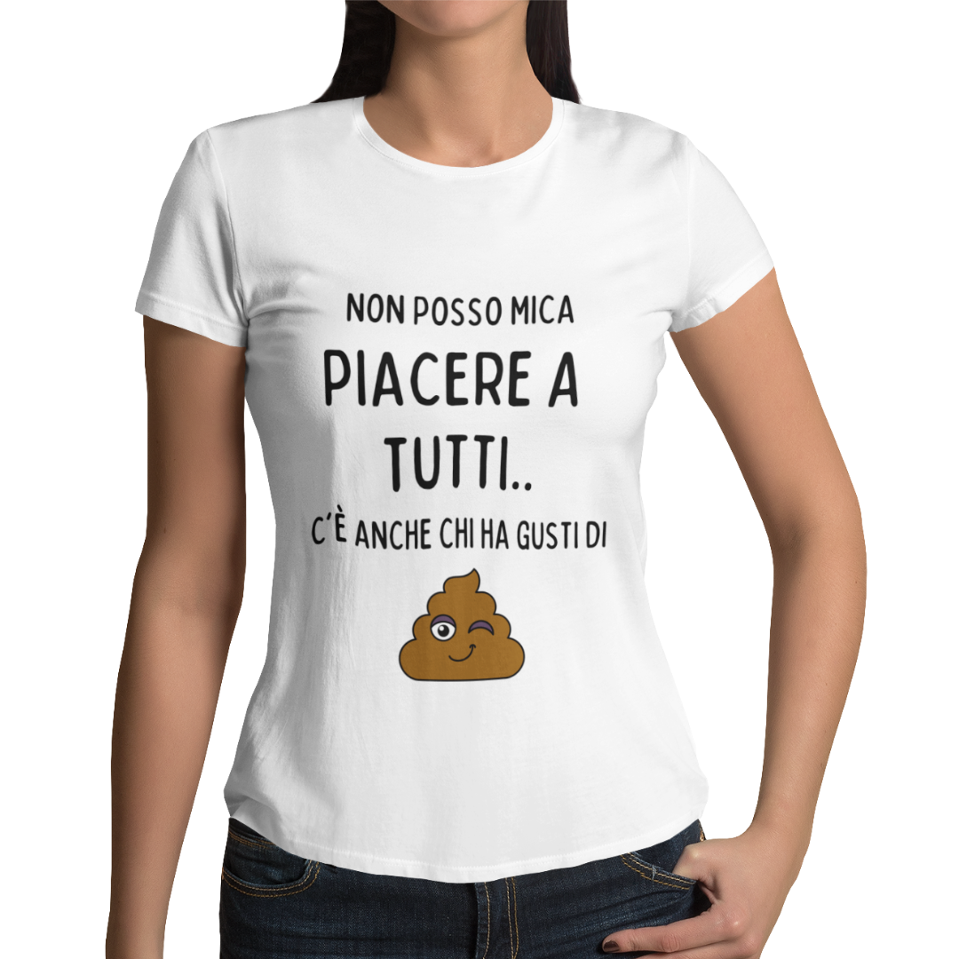 Maglietta Donna "Non posso mica piacere a tutti.."
