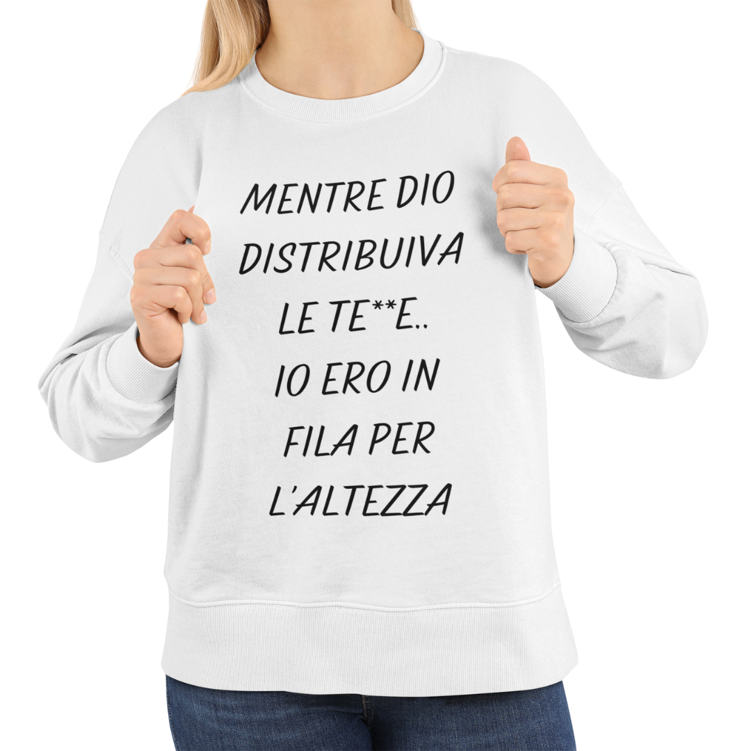 Felpa Girocollo Donna "Mentre Dio distribuiva le te**e"