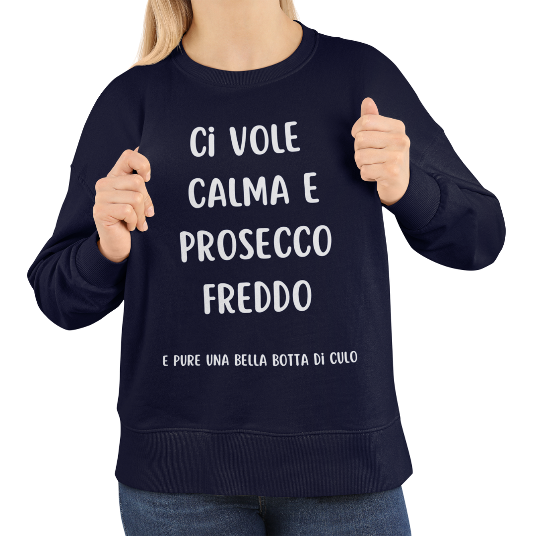 Felpa Girocollo Donna "Ci vuole calma e prosecco freddo"