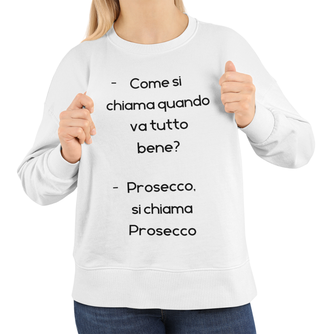 Felpa Girocollo Donna "Come si chiama quando va tutto bene?"