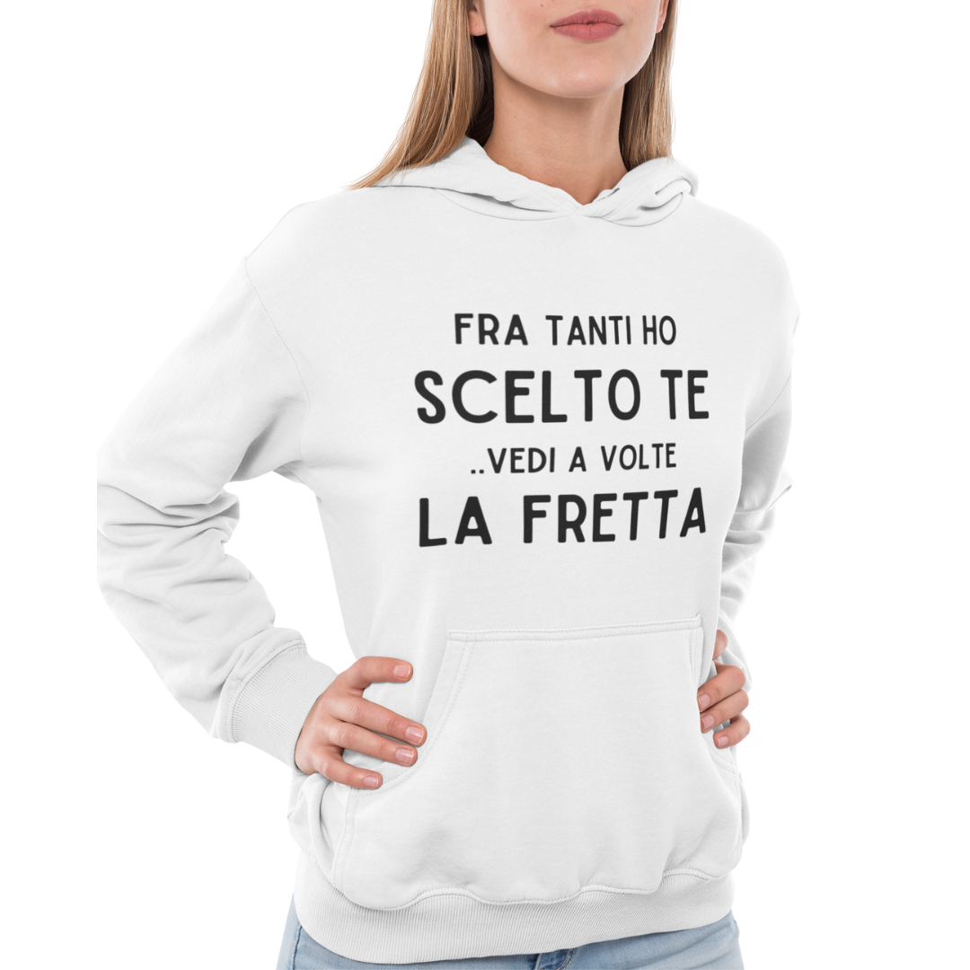 Felpa con Cappuccio Donna "Fra tanti ho scelto te"
