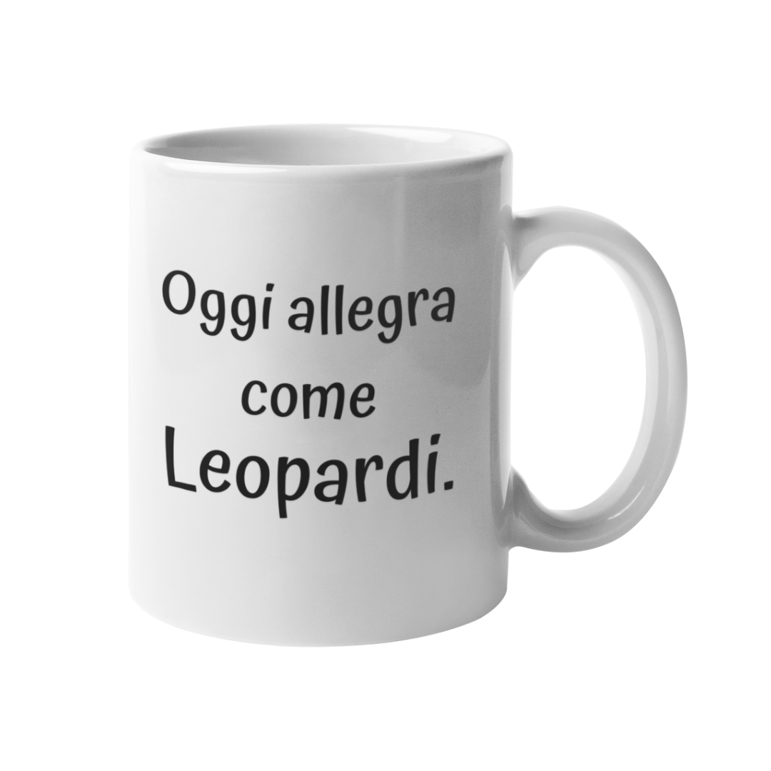 Tazza "Oggi allegra come Leopardi."