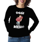 Felpa Girocollo Donna "Oggi meno"