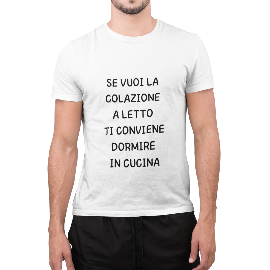 Maglietta Uomo "Se vuoi la colazione a letto..."