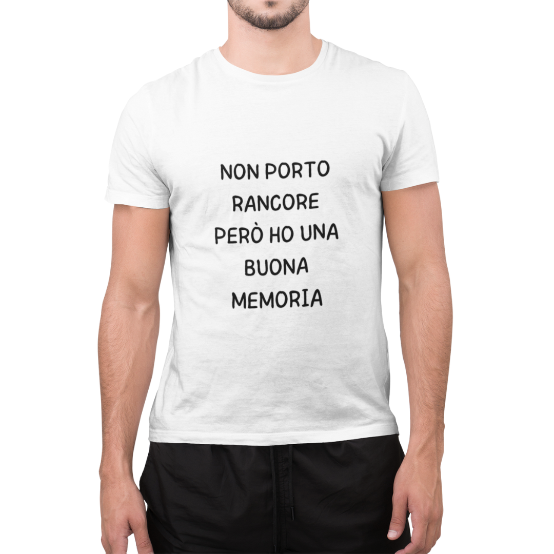 Maglietta Uomo "Non porto rancore però ho una buona memoria"