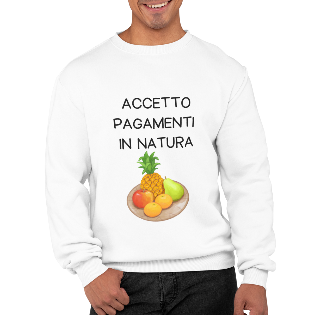 Felpa Girocollo Uomo "Accetto pagamenti in natura"