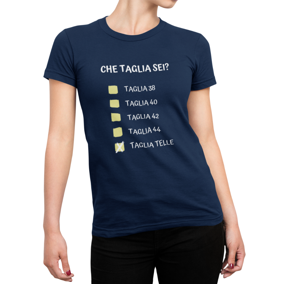 Maglietta Donna "Che taglia sei ?"