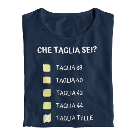 Maglietta Donna "Che taglia sei ?"