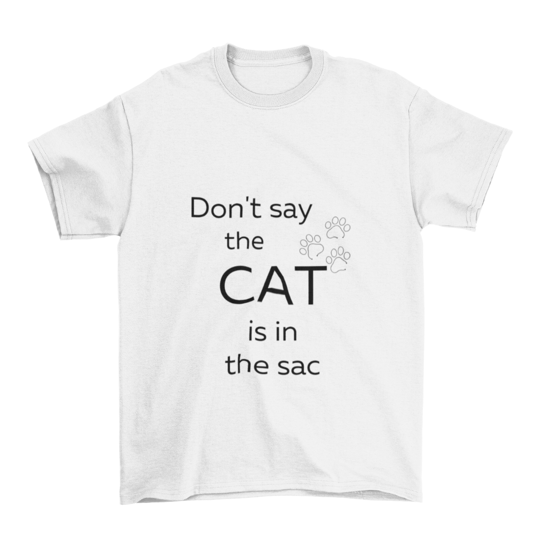 Maglietta Uomo "Don't say the CAT is in the sac"
