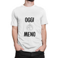 Maglietta Uomo "Oggi meno"