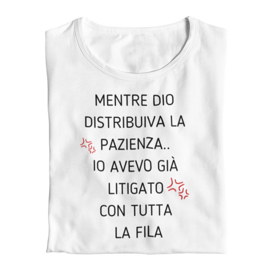 Maglietta Donna "Mentre Dio distribuiva la pazienza..."