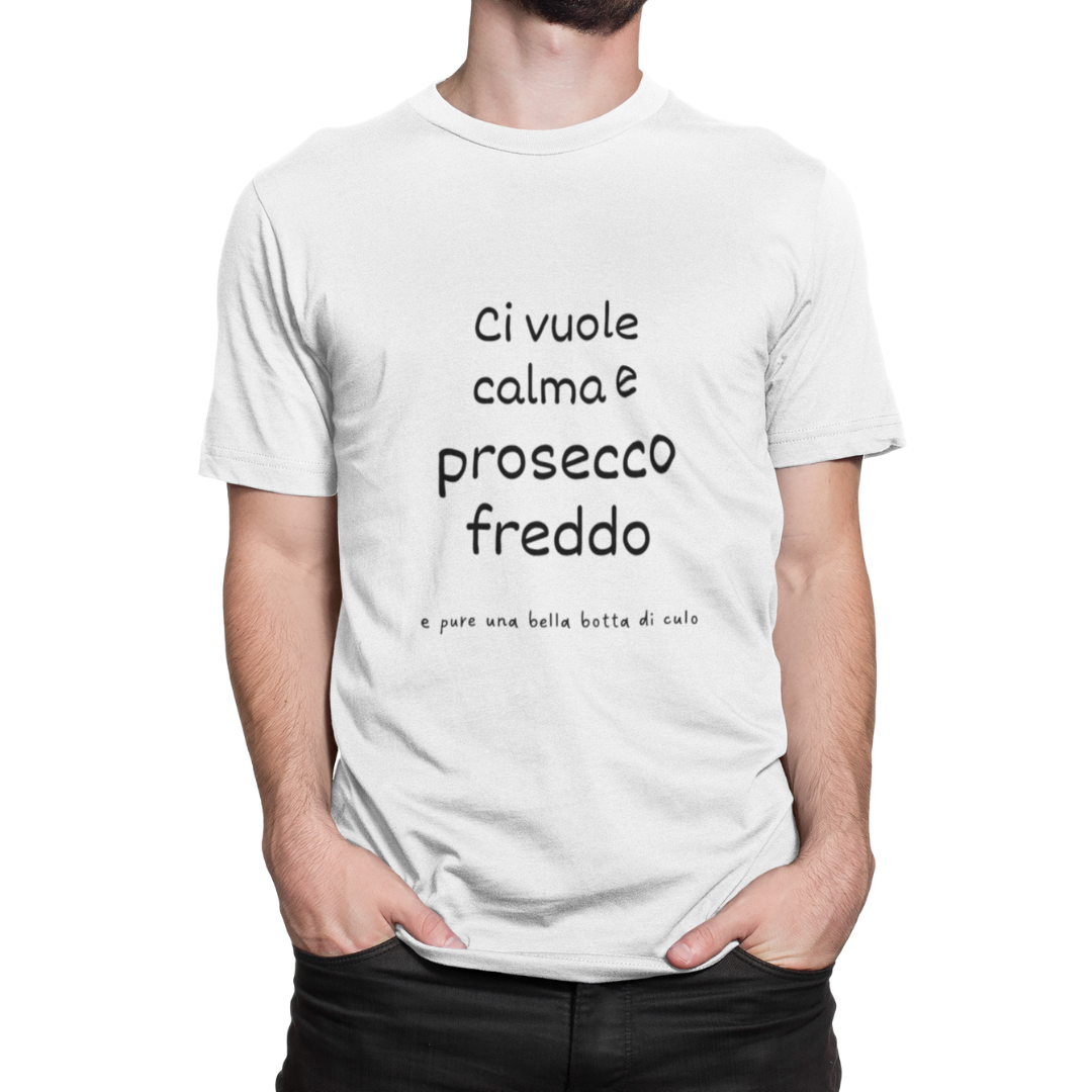 Maglietta Uomo "Ci vuole calma e prosecco freddo"