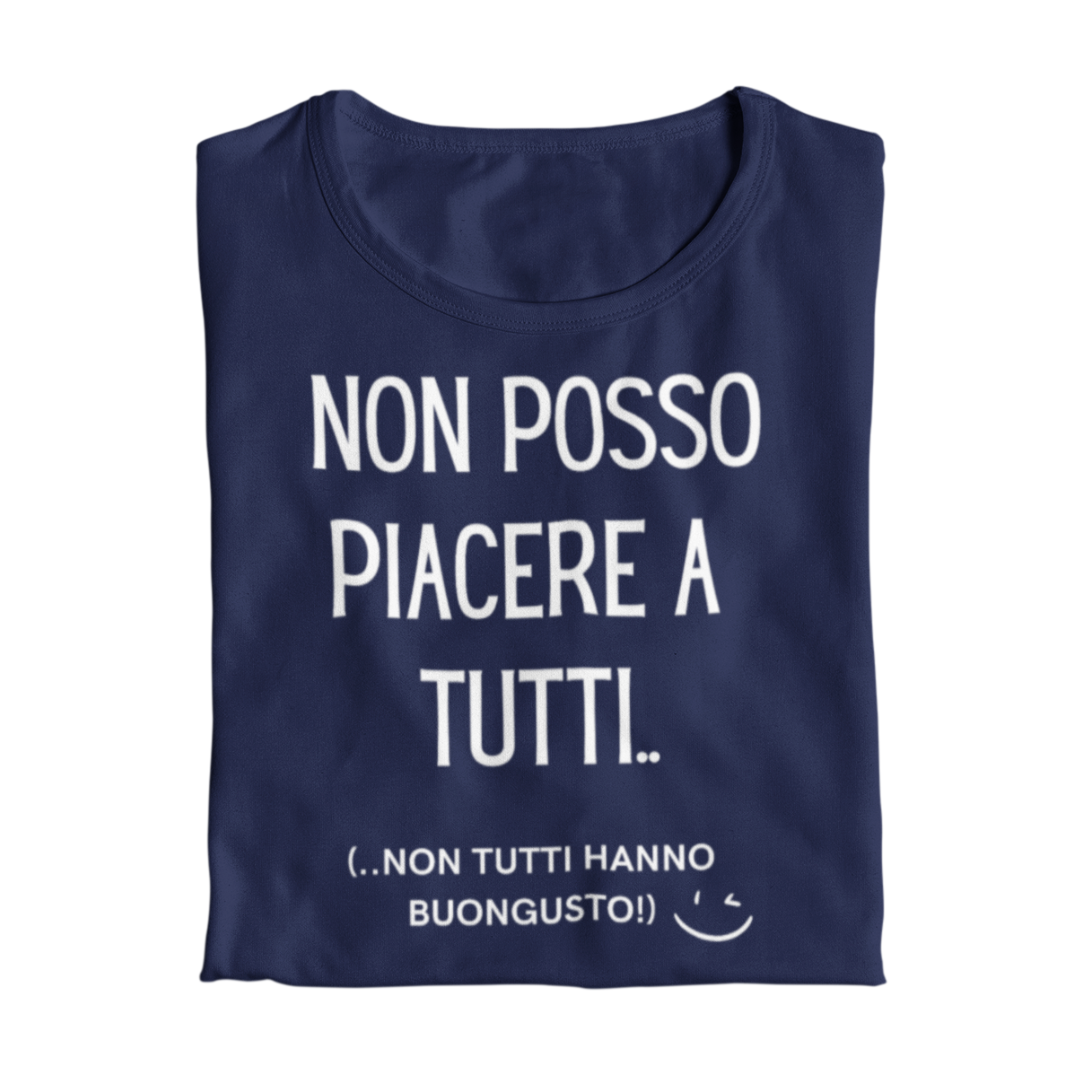 Maglietta Donna "Non posso piacere a tutti.."