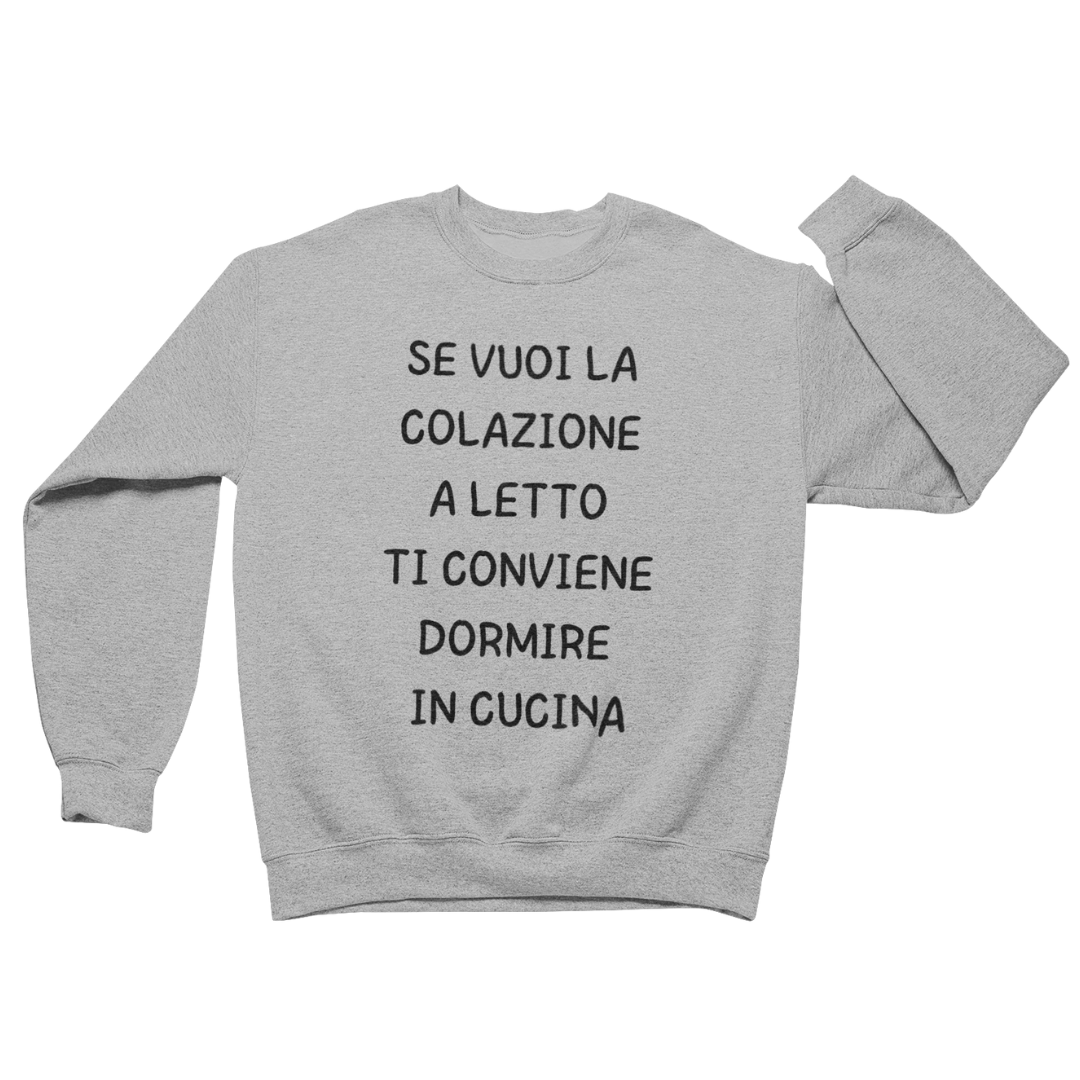 Felpa Girocollo Uomo "Se vuoi la colazione a letto"