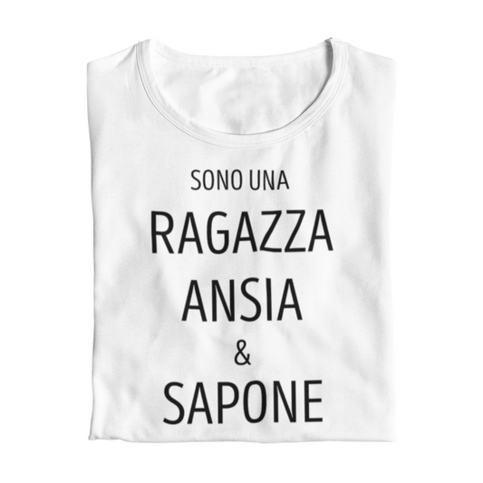 Maglietta Donna "Sono una ragazza ansia & sapone"
