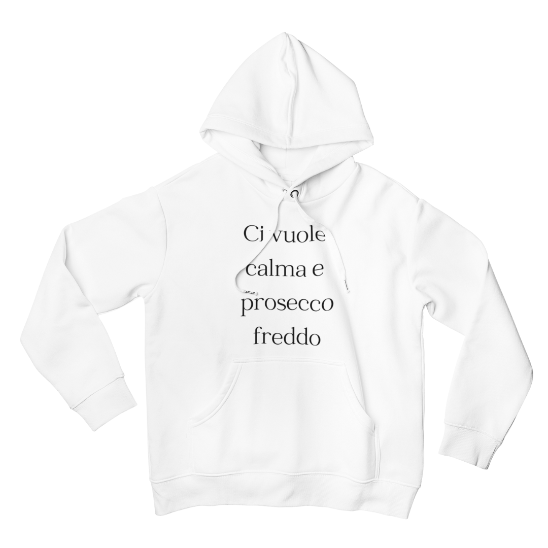Felpa con Cappuccio Uomo "Ci vuole calma e prosecco freddo"