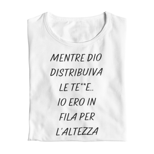 Maglietta Donna "Mentre Dio distribuiva le te**e"