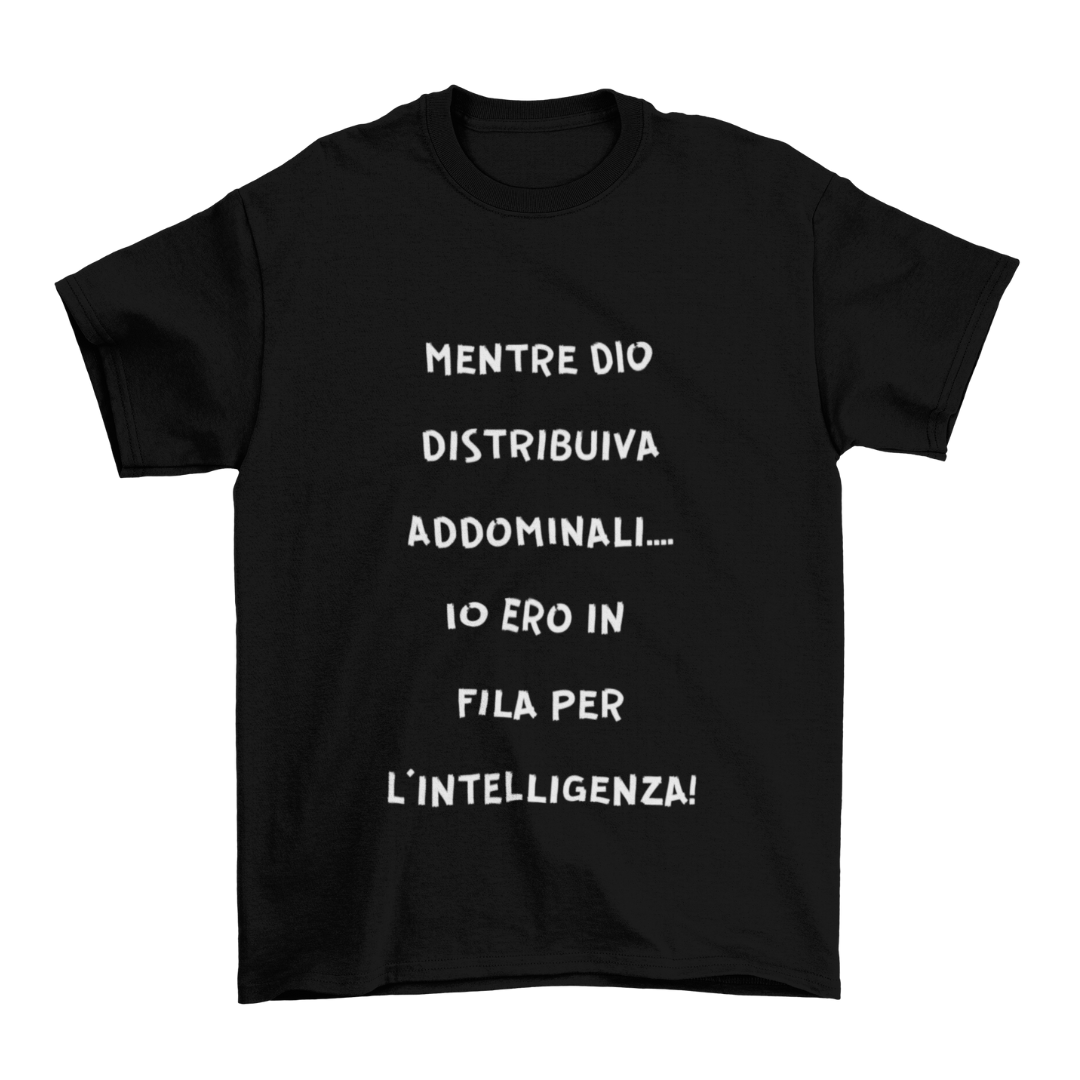 Maglietta Uomo "Io ero in fila per l'intelligenza!"