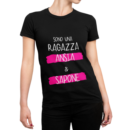 Maglietta Donna "Sono una ragazza ansia e sapone"