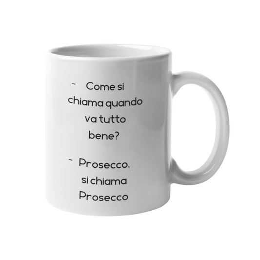 Tazza "Come si chiama quando va tutto bene?"