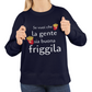 Felpa Girocollo Donna "Se vuoi che la gente sia buona"