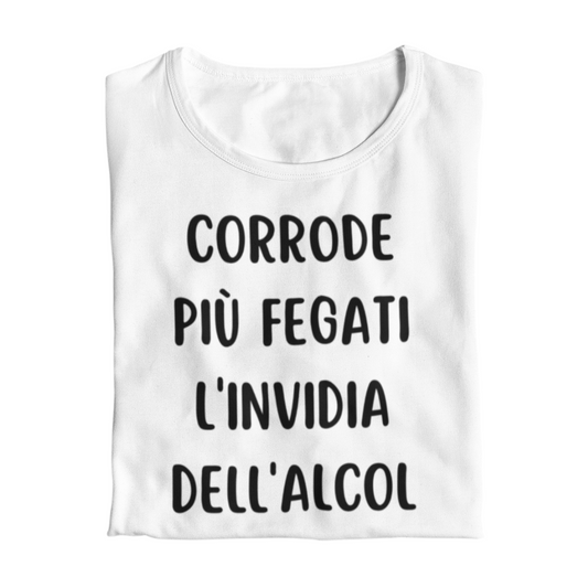 Maglietta Donna "Corrode più fegati l'invidia dell'alcol"