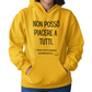 Felpa con Cappuccio Donna "Non posso piacere a tutti.."