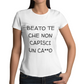 Maglietta Donna "Beato te che non capisci un ca**o"