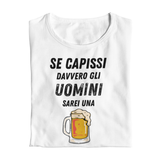 Maglietta Donna "Se capissi davvero gli uomini"