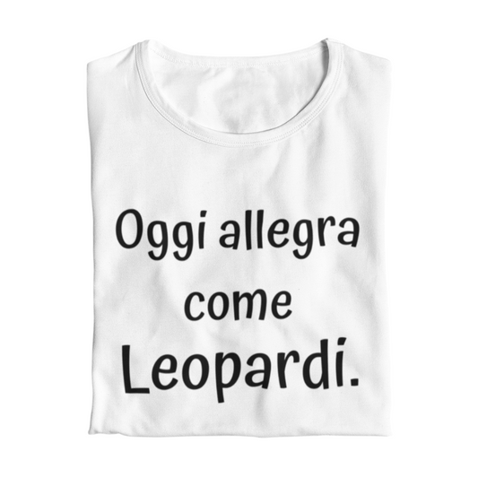 Maglietta Donna "Oggi allegra come Leopardi."