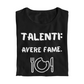 Maglietta Donna "Talenti: avere fame."