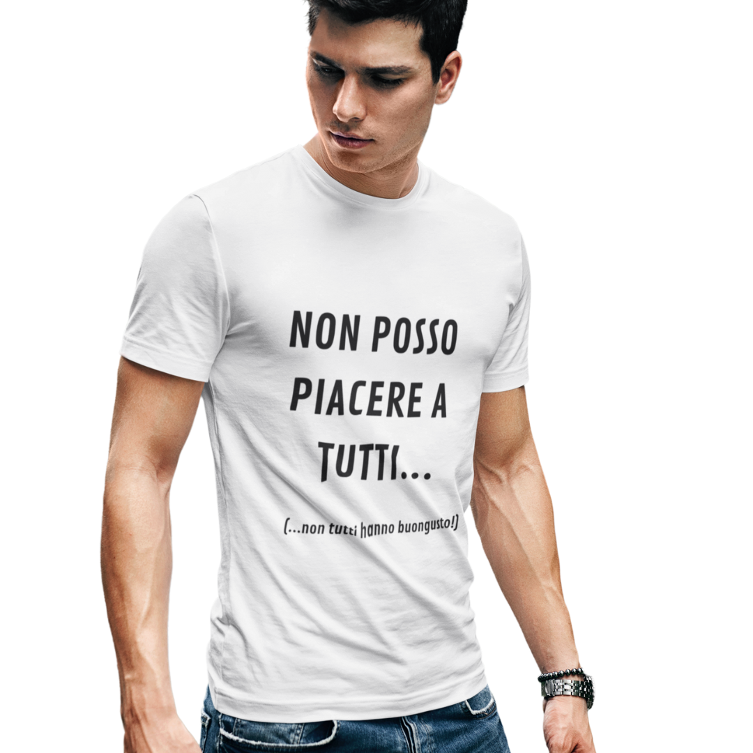 Maglietta Uomo "Non posso piacere a tutti"