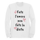 Felpa Girocollo Donna "Fate l'amore non fate la dieta"