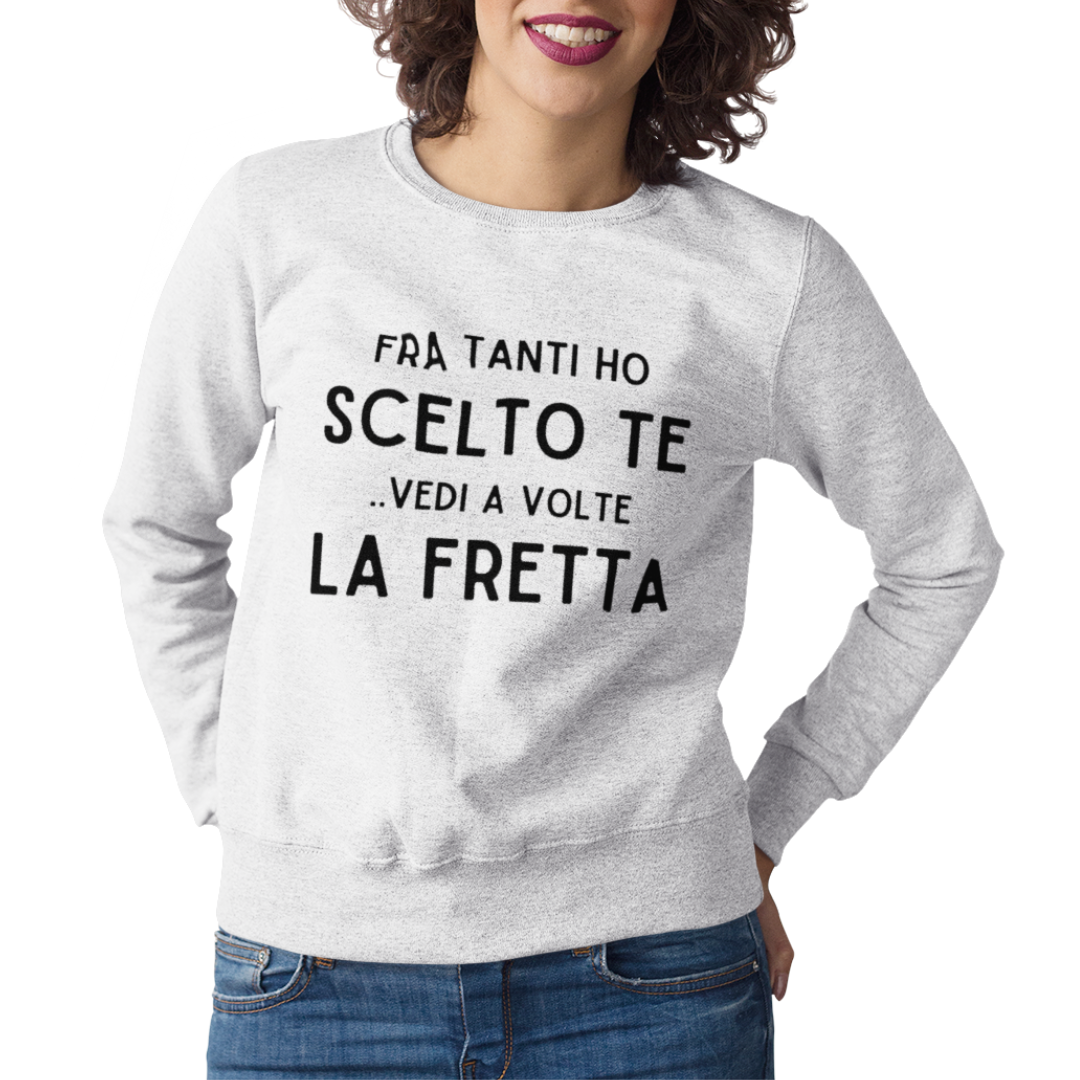 Felpa Girocollo Donna "Fra tanti ho scelto te"