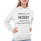 Felpa con Cappuccio Donna "Ognuno ha il suo hobby"