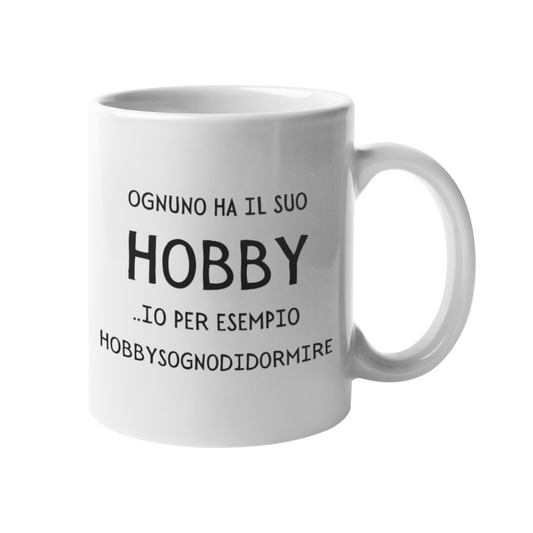 Tazza "Ognuno ha il suo hobby"